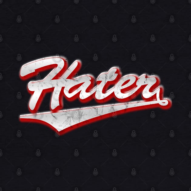 Funny Vintage Hater by Dojaja